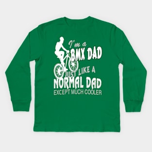 FAther (2) IM A BMX DAD Kids Long Sleeve T-Shirt